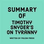 Summary of Timothy Snyder's On Tyranny cover image