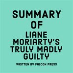 Summary of Liane Moriarty's Truly Madly Guilty cover image