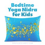 Bedtime yoga nidra for kids. Guided Sleep Meditation for Kids to Fall Asleep cover image