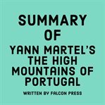Summary of Yann Martel's The High Mountains of Portugal cover image