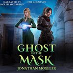 Ghost in the mask cover image