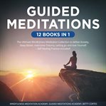 Guided meditations - 12 books in 1 cover image