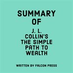 Summary of J. L. Collin's The Simple Path to Wealth cover image