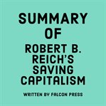 Summary of Robert B. Reich's Saving Capitalism cover image