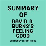 Summary of David D. Burns's Feeling Good cover image