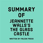 Summary of Jeannette Walls's The Glass Castle cover image
