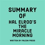 Summary of Hal Elrod's The Miracle Morning cover image