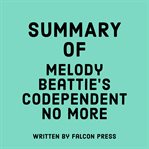 Summary of Melody Beattie's Codependent No More cover image