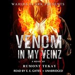 Venom in my veinz : a novel cover image