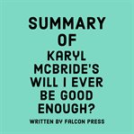 Summary of Karyl McBride's Will I Ever Be Good Enough? cover image