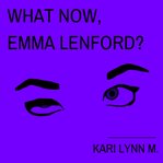 Emma lenford? what now cover image