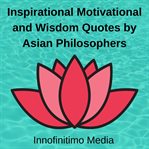 Motivational and wisdom quotes by asian philosophers inspirational cover image