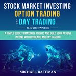 Option trading and day trading for beginners stock market investing cover image
