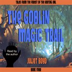 The goblin and a magic trail cover image