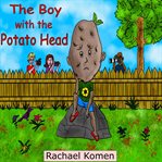 The boy with the potato head cover image
