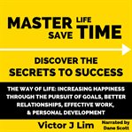 Way of Life : Increasing Happiness through the Pursuit of Goals, Better Relationships, Effective Work cover image