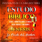 Estudio Bíblico : Génesis 3. La Caída del Hombre cover image