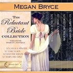 The reluctant bride collection. The Complete Boxset cover image