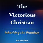 The victorious christian. Inheriting the Promises cover image