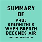 Summary of Paul Kalanithi's When Breath Becomes Air cover image