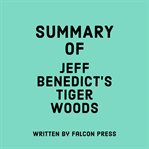 Summary of Jeff Benedict's Tiger Woods cover image