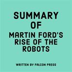 Summary of Martin Ford's Rise of the Robots cover image