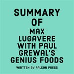 Summary of Max Lugavere with Paul Grewal's Genius Foods cover image