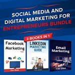 Social media and digital marketing for entrepreneurs bundle. Cost Effective Facebook, LinkedIn, Instagram Marketing Strategy to Build a Personal Brand cover image