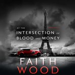 At the intersection of blood and money cover image