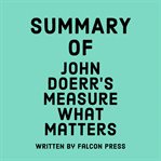 Summary of John Doerr's Measure What Matters cover image