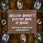 William bonney's electric book of hours: poems and prose cover image
