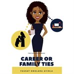 Career or family ties cover image