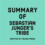 Summary of Sebastian Junger's Tribe cover image