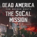 The socal mission pt. 4 : Dead America: The Second Month cover image