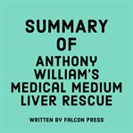 Summary of Anthony William's medical medium liver rescue cover image