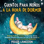 Cuentos para niños a la hora de dormir: relajantes historias y cuentos de unicornios, sirenas, drago cover image