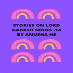Stories on lord ganesh series - 14 cover image