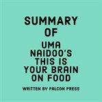 Summary of Uma Naidoo's This Is Your Brain on Food cover image