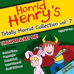 Totally Horrid Collection Volume 7 cover image