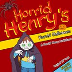 Horrid henry's horrid halloween cover image