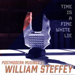 Time is a fine white lie cover image
