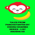 Tales from panchatantra by vishnu sharma series. From various sources cover image