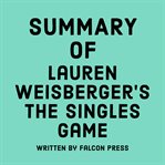 Summary of Lauren Weisberger's The Singles Game cover image