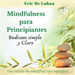 Mindfulness para principiantes : Budismo Simple y Claro cover image