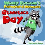 Wally Raccoon's Farmyard Olympics Athletics Day cover image