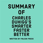 Summary of Charles Duhigg's Smarter Faster Better cover image