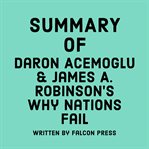 Summary of Daron Acemoglu & James A. Robinson's Why Nations Fail cover image