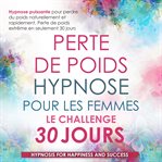 Perte de poids hypnose pour les femmes le challenge de 30 jours cover image