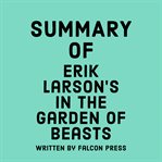 Summary of Erik Larson's In the Garden of Beasts cover image