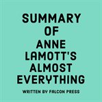 Summary of Anne Lamott's Almost everything cover image
